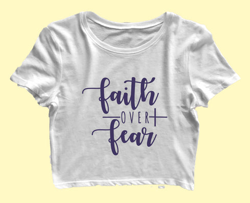 Faith over fear Christianity Womens Crop Tops